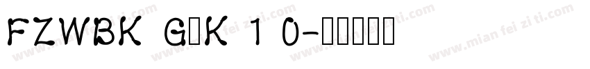 FZWBK GNK 1 0字体转换
